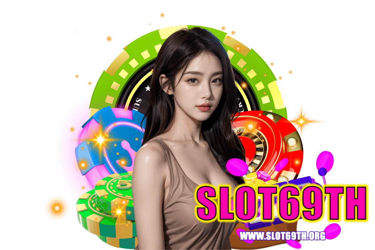 slot69th สมัคร